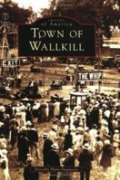 Town of Wallkill (Images of America: New York) 0738539414 Book Cover