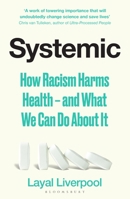 Systemic: How Racism Harms Health - And What We Can Do about It 1526652145 Book Cover