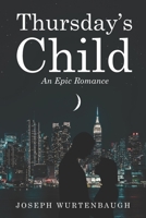 Thursday's Child: An Epic Romance (Revised Edition) 1520516843 Book Cover