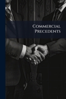 Commercial precedents: selected from the column of replies and decisions of the New York journal of commerce : also selected decisions from other sources / [compiled] by Charles Putzel and H.A. Bahr. 1240081650 Book Cover
