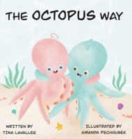 The Octopus Way: Cale and Chloe 1738748022 Book Cover