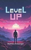 Level Up: Les Secrets de la Productivité Inspirés des Jeux Vidéo (French Edition) B0DT6CMJGF Book Cover