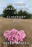 The Three Naked Ladies of Cliffport: Volume III 1647195640 Book Cover