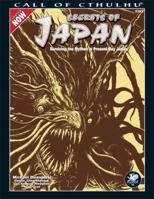 Secrets of Japan Surviving the Mythos in Present-Day Japan (Call of Cthulhu Roleplaying) 1568821565 Book Cover