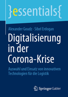 Digitalisierung in der Corona-Krise: Auswahl und Einsatz von innovativen Technologien für die Logistik (essentials) 3658334185 Book Cover