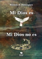 Mi Dios es, mi Dios no es 8468570427 Book Cover
