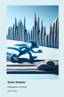 Sonic Dreams: A Biography of Herobust 1779693559 Book Cover