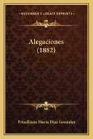 Alegaciones (1882) 1167477626 Book Cover