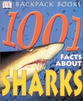 Backpack Books: 1001 Facts About Sharks (Backpack Books) 0789484498 Book Cover