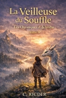 La Veilleuse du Souffle – Tome I: Chroniques d’Aelyndar – Tome I (French Edition) B0GCS99LHW Book Cover