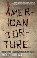 American Torture: From the Cold War to Abu Ghraib and Beyond 0745326706 Book Cover
