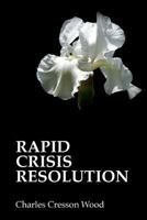 Rapid Crisis Resolution 0979991447 Book Cover