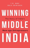 Winning Middle India: The Story of India's New-Age Entrepreneurs 0670096806 Book Cover