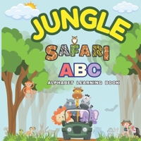 Jungle Safari: ABC Alphabet Learning Book B0C6BX91XG Book Cover