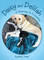 Daisy and Delilah: A Journey to Friendship 1665733098 Book Cover