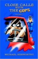 Close Calls with the Cops: Volume 1 1413747868 Book Cover