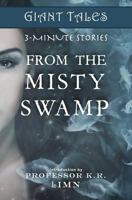 Giant Tales From the Misty Swamp 0988578425 Book Cover