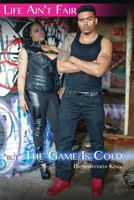 Life Ain't Fair But The Game Is Cold 0692647546 Book Cover