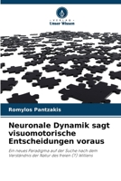 Neuronale Dynamik sagt visuomotorische Entscheidungen voraus (German Edition) 6209570410 Book Cover