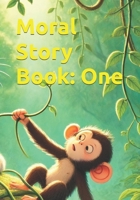 Moral Story Book: One B0FLTSRR4G Book Cover