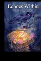 Echoes Within: A Mind’s Journey – Vol. 2: The Abyss of Self: A Graphic Exploration of Identity, Trauma, and Inner Truth B0GQT9HHQR Book Cover