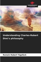 Understanding Charles-Robert Dimi's philosophy 6209574130 Book Cover