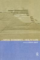 The Social Economics of Health Care 0415251621 Book Cover