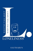 What we talk about when we talk about loneliness B0DQWBGMCJ Book Cover