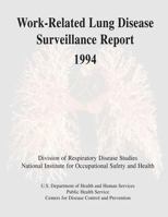 Work-Related Lung Disease Surveillance Report: 1994 1495958809 Book Cover