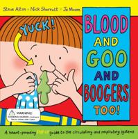 Blood and Goo and Boogers Too: A Heart-pounding Pop-up Guide to the Circulatory & Respiratory Systems 0803733259 Book Cover