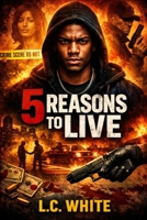 5 Reasons to Live B0GT1FDTHD Book Cover