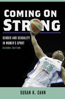 Coming on Strong: Gender and Sexuality in Twentieth-Century Womens Sports 0674144341 Book Cover