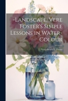 -Landscape. Vere Foster's Simple Lessons in Water-Colour 1147661154 Book Cover