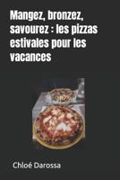 Mangez, bronzez, savourez : les pizzas estivales pour les vacances B0C2S5MXZR Book Cover