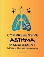 Comprehensive Asthma Management: Self-Care, Diet, and Homeopathy B0CM941RCC Book Cover