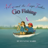 Ada and Her Magic Feather Go Fishing 1069434256 Book Cover