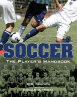 Soccer: The Player's Handbook 1402758723 Book Cover