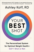 Your Best Shot: Flip the Switch to Lose Fat, Curb Sugar Cravings, and Optimize Your Metabolic Health 0063444186 Book Cover