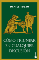 Cómo triunfar en cualquier discusión: Las estrategias que todo polemista selecto debe conocer / How to Win Any Argument 6076391812 Book Cover