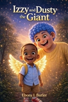 Izzy and Dusty the Giant B0GY962LHD Book Cover