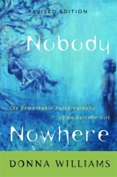 Nobody Nowhere: The Remarkable Autobiography of an Autistic Girl 0812920422 Book Cover
