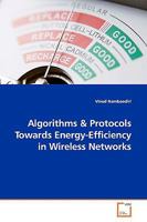 Algorithms & Protocols Towards Energy-Efficiency in Wireless Networks 3639157028 Book Cover