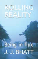 ROLLING REALITY: Being in flux B08ZQD5Y27 Book Cover