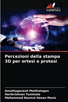 Percezioni della stampa 3D per ortesi e protesi 6203674575 Book Cover