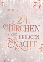 24 Türchen bis zur Heiligen Nacht: 24 Kurzgeschichten zu den Büchern von Jaliah J. 3755710838 Book Cover