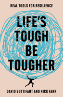 Life's Tough - Be Tougher : Real Tools for Resilience 1761472682 Book Cover