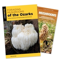 Foraging Mushrooms of the Ozarks Guidebook and Folding Pocket Guide Bundle: Finding, Identifying, and Preparing Edible Wild Mushrooms 1493098284 Book Cover