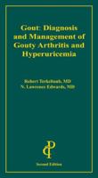 Gout: Diagnosis and Managment of Gouty Arthritis and Hyperuricemia 1932610707 Book Cover