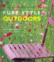 Pure Style Outdoors: Accessible Ideas For Making The Most Of Your Outdoor Space 1841723142 Book Cover