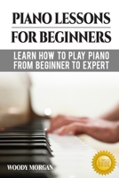 Piano Lessons For Beginners: Learn How To Play Piano From Beginner To Expert 1653584440 Book Cover